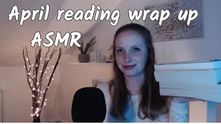 ASMR | April Reading Wrap Up (whispered) 📚
