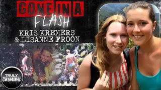 Gone In A Flash: The Disappearance Of Kris Kremers And Lisanne Froon