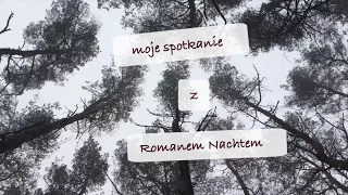 Moje spotkanie z Romanem Nachtem