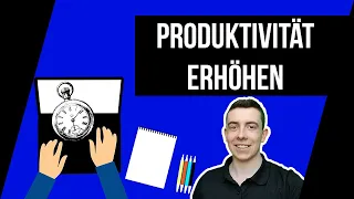 Produktiver werden durch Zeitmanagement | Tippe und Tricks zum Zeit sparen