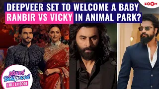 Deepika Padukone & Ranveer Singh ANNOUCE pregnancy | Vicky Kaushal in Ranbir Kapoor’s Animal Park?