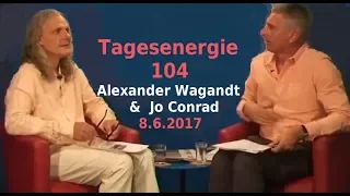 104. TAGESENERGIE - Alexander Wagandt & Jo Conrad| Bewusst.TV - 8.6.2017