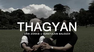 Thagyan [Lyrics] Zain Zohaib x Quratulain Balouch
