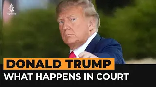 What to expect from Donald Trump’s court appearance? | Al Jazeera Newsfeed