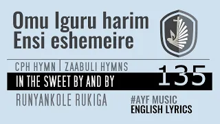 HYMN 135 Omu iguru harimu ens’ eshemeire RRKG | There's a land that is fairer