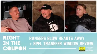 RANGERS BLOW HEARTS AWAY + SPFL TRANSFER WINDOW REVIEW | Right In The Coupon