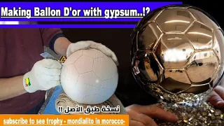 How to Make Ballon d'Or Trophy out of gypsum,messi winner23 #diyBallond'Or award#ballondor2023