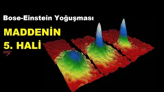 Maddenin 5. Hali: Bose-Einstein Yoğunlaşması