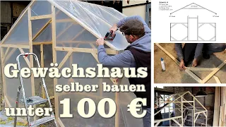 Gewächshaus selber bauen unter 100 € mit Bauanleitung kostenlos