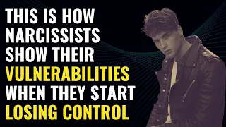 This Is How Narcissists Show Their Vulnerabilities When They Start Losing Control | NPD | Narcissism