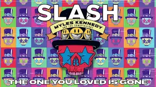 SLASH FT. MYLES KENNEDY & THE CONSPIRATORS - "The One You Loved Is Gone" Without Vocals