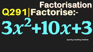 Q291 | Factorise 3x^2+10x+3 | Factorise 3x2+10x+3 | Factoise 3 x square + 10x + 3 | 3 x square + 10