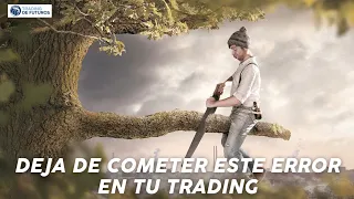 DEJA DE COMETER ESTE ERROR EN TU TRADING