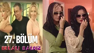 Belalı Baldız 27. Bölüm