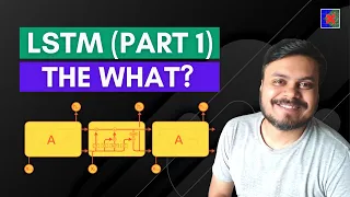 LSTM | Long Short Term Memory | Part 1 | The What? | CampusX