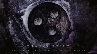 Periphery - Thanks Nobuo