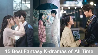 15 Best Fantasy K-dramas || Must Watch Supernatural Romance Dramas