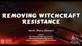 APOSTLE RODNEY CHIPOYERA ] REMOVING WITCHCRAFT RESISTANCE