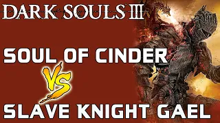 Dark Souls 3 -  Slave Knight Gael VS. Soul of Cinder!