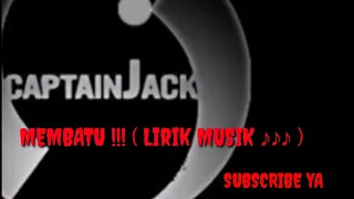 Membatu | Captain Jack lirik Video