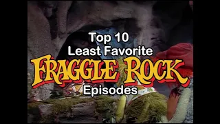 Top 10 Least Favorite Fraggle Rock Episodes