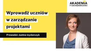 Wprowadź uczniów lub studentów w zarządzanie projektami | Biznes i zarządzanie