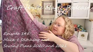 Episode 148: Make 9 Stitching and Sewing plans 2020 and 2021