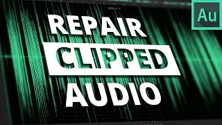 Repair Clipped Audio in Adobe Audition | SAVE your Audio!