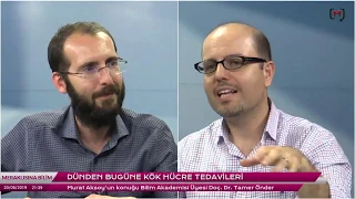 Dünden Bugüne Kök Hücre Tedavileri: Doç. Dr. Tamer Önder