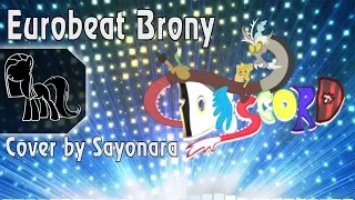 Eurobeat Brony - Discord [RUS] (Cover by Sayonara) (ReUploaded)