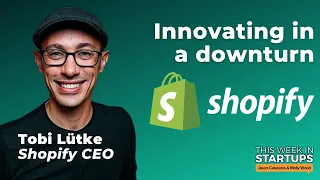 Shopify CEO Tobi Lütke on navigating a downturn, innovating in compensation & more | E1568