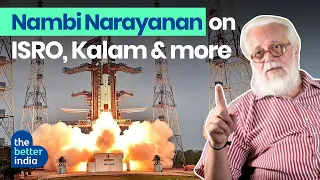 Nambi Narayanan on Espionage, Vikram Sarabhai, APJ Abdul Kalam, Elon Musk & More | The Better India