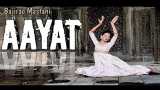 Aayat | Bajirao Mastani | Dance Cover & Videography | Indian Classical & Freestyle Dance
