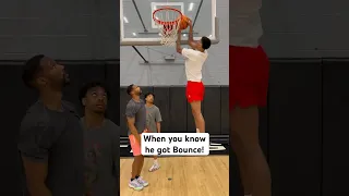 When you know he got BOUNCE