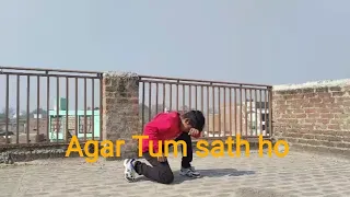 Agar tum sath ho. New Dance video Dancing by Kush.