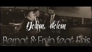 Đelem, đelem - Bernat & Ervin feat. Enis