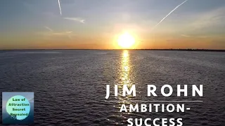 JIM ROHN - AMBITION, FUEL TO SUCCESS