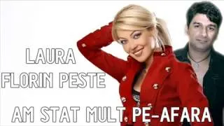 LAURA SI FLORIN PESTE - Am Stat Pe Afara