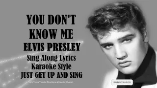 Elvis Presley You Don't Know Me (HD) Sing Along Lyrics