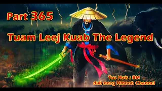 Tuam Leej Kuab The Hmong Shaman Warrior ( Part 365 ) 22/4/2023