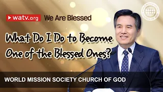 We Are Blessed | WMSCOG, Church of God, Ahnsahnghong, God the Mother