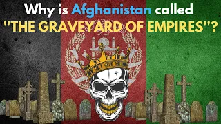 Why is Afghanistan called the graveyard of empires?| Afghanistan  EXPLAINED in 7 MINUTES