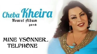 Cheba Kheira 2016   Mine Ysonner Telphone