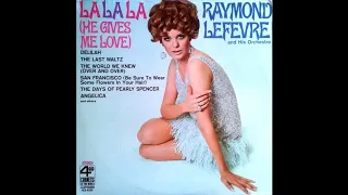 Raymond Lefevre And  His Orchestra - San Francisco (Be Sure To Wear Some Flowers In Your Hair)