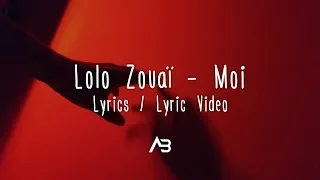 Lolo Zouaï - Moi (Lyrics / Lyric Video)
