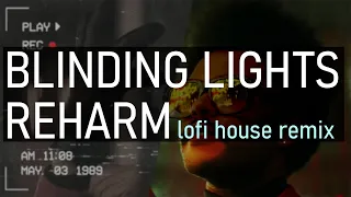Reharmonzation of Blinding Lights by The Weeknd! Lofi House Remix