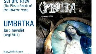 Umbrtka - Šel pro krev (The Plastic People of the Universe cover)