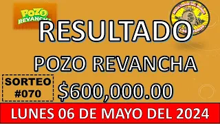 RESULTADO POZO REVANCHA SORTEO #070 DEL LUNES 06 DE MAYO DEL 2024 /LOTERÍA DEL ECUADOR/