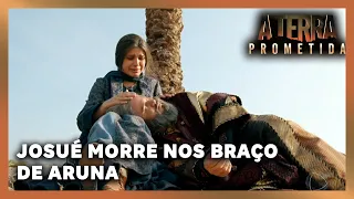 A TERRA PROMETIDA: Josué morre nos braço de Aruna