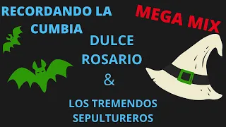 Mega Mix Recordando La Cumbia   Dulce Rosario y Los Tremendos Sepultureros
